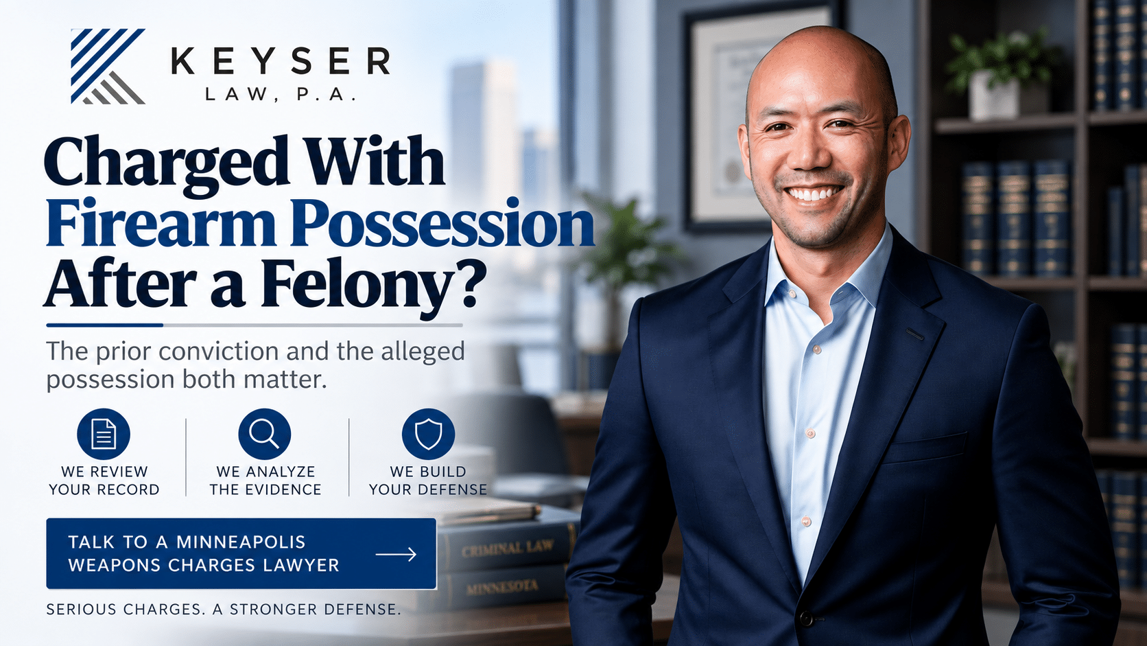 Christopher Keyser of Keyser Law, P.A. with text about defending firearm possession charges after a felony conviction in Minnesota.